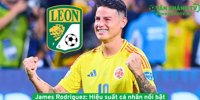 James Rodriguez có hiệu suất cá nhân nổi bật